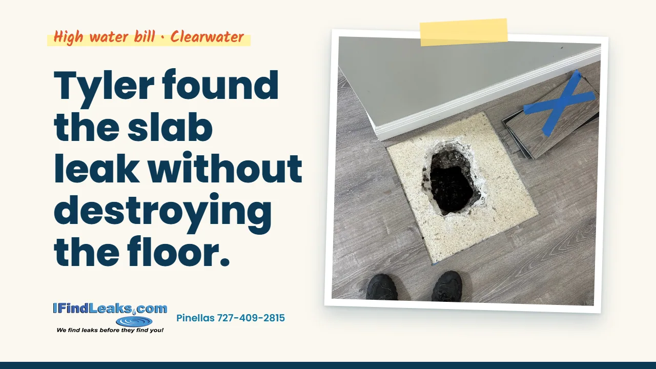 Tyler found the slab leak without destroying the floor.
