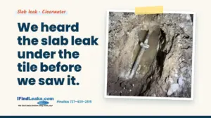 We heard the slab leak under the tile before we saw it.